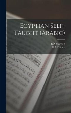 Egyptian Self-Taught (Arabic) - Thimm, C. A.; Marriott, R. A.