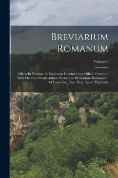 Breviarium Romanum: Officia In Navitate Et Epiphania Domini. Cum Officiis Festorum Infra Octavas Occurrentium. Secundum Breviarium Romanum - Anonymous