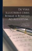 De Viris Illustribus Urbis Romae A Romulo Ad Augustum...