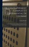 De L'entraînement Complet Et Expérimental De L'homme: Avec Étude Sur La Voix Articulée, Suivi De Recherches Physiologiques Et Pratiques Sur Le Cheval De L'entraînement Complet Et Expérimental De L'homme: Avec Étude Sur La Voix Articulée, Suivi De Recherches Physiologiques Et Pratiques Sur Le Cheval