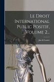 Le Droit International Public Positif, Volume 2...