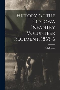 Cover History of the 33d Iowa Infantry Volunteer Regiment. 1863-6