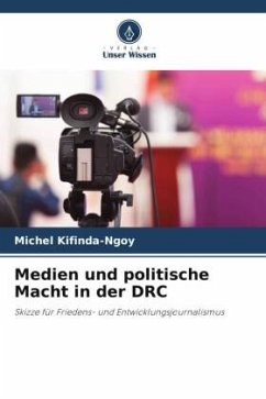 Medien und politische Macht in der DRC - Kifinda-Ngoy, Michel
