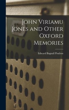 John Viriamu Jones and Other Oxford Memories - Poulton, Edward Bagnall