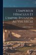 L'empereur Héraclius Et L'empire... - Bild 1