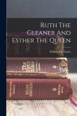 Ruth The Gleaner And Esther The Queen