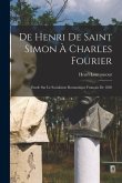 De Henri de Saint Simon à Charles Fourier; Etude sur le Socialisme Romantique Français de 1830