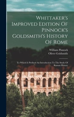 Whittaker's Improved Edition Of Pinnock's Goldsmith's History Of Rome - Goldsmith, Oliver; Pinnock, William