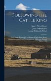 Following the Cattle King: Oral History Transcript: a Lifetime of Agriculture, Water Management, and Water Conservation in California's Central V