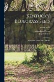 Kentucky Bluegrass Seed: Harvesting, Curing, and Cleaning; Volume no.19
