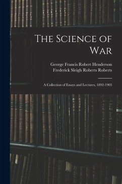 Cover The Science of War: A Collection of Essays and Lectures, 1892-1903