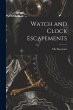 Watch and Clock Escapements - Bild 1