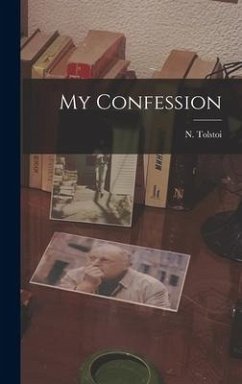 My Confession - Tolstoi, N.
