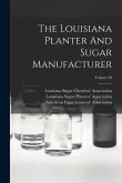 The Louisiana Planter And Sugar Manufacturer; Volume 30 The Louisiana Planter And Sugar Manufacturer; Volume 30