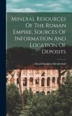 Mineral Resources Of The Roman Empire, Sources Of Information And Location Of Deposits