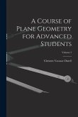 A Course of Plane Geometry for Advanced Students; Volume 2