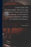 L'histoire Des Sévarambes, Peuples Qui Habitent Une Partie Du Troisième Continent, Communément Appelé La Terre Australe...