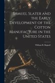 Samuel Slater and the Early Development of the Cotton Manufacture in the United States