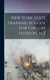 New York State Training School for Girls at Hudson, N.Y