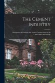 The Cement Industry: Descriptions of Portland and Natural Cement Plants in the United States and Europe