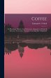 Coffee: Its Physiology, History, And... - Bild 1