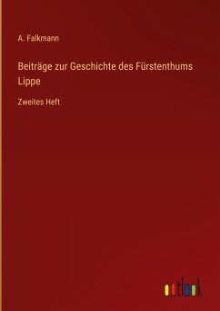 Beiträge zur Geschichte des Fürstenthums Lippe