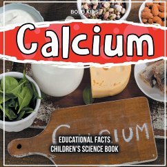 Calcium Educational Facts Children's Science Book - Kids, Bold