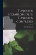 I. Tungsten Hexabromide. Ii. Tungsten... - Bild 1