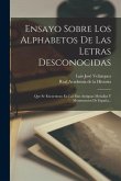 Ensayo Sobre Los Alphabetos De Las Letras Desconocidas: Que Se Encuentran En Las Mas Antiguas Medallas Y Monumentos De España...