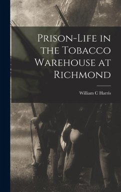 Cover Prison-life in the Tobacco Warehouse at Richmond