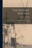 The Indians' Revenge: Or, Days of Horror. Some Appalling Events in the History of the Sioux