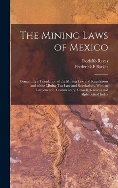 The Mining Laws of Mexico - Reyes, Rodolfo; Barker, Frederick F