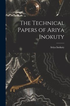 The Technical Papers of Ariya Inokuty - Inokuty, Ariya