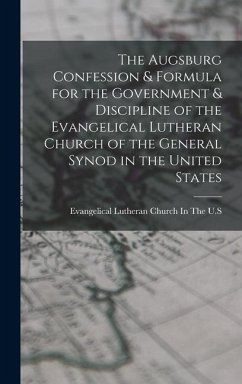 Cover The Augsburg Confession & Formula for the Government & Discipline of the Evangelical Lutheran Church of the General Synod in the United States