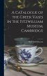 A Catalogue of the Greek Vases in the... - Bild 1