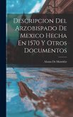 Descripcion Del Arzobispado De Mexico Hecha En 1570 Y Otros Documentos