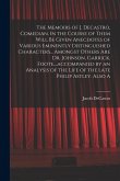 The Memoirs of J. Decastro, Comedian. In the Course of Them Will be Given Anecdotes of Various Eminently Distinguished Characters... Amongst Others ar
