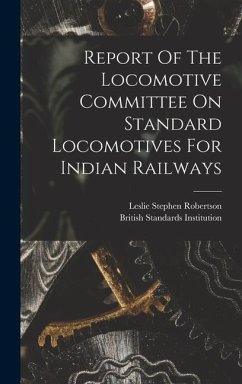 Report Of The Locomotive Committee On Standard Locomotives For Indian Railways - Institution, British Standards