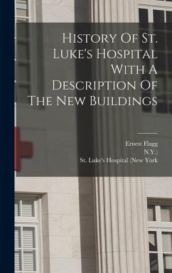 Cover History Of St. Luke's Hospital With A Description Of The New Buildings