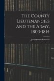 The County Lieutenancies and the Army, 1803-1814