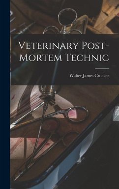 Veterinary Post-Mortem Technic - Crocker, Walter James