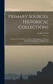 Primary Sources, Historical Collections: China, the United States, and the Anglo-Japanese Alliance, With a Foreword by T. S. Wentworth Primary Sources, Historical Collections: China, the United States, and the Anglo-Japanese Alliance, With a Foreword by T. S. Wentworth