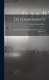 Determinants: An Introduction to the Study of, With Examples and Applications Determinants: An Introduction to the Study of, With Examples and Applications