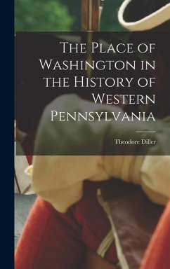 Cover The Place of Washington in the History of Western Pennsylvania