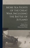 More sea Fights of the Great war, Including the Battle of Jutland