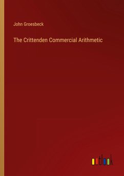 The Crittenden Commercial Arithmetic - Groesbeck, John