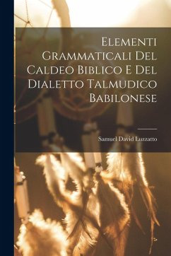 Cover Elementi Grammaticali Del Caldeo Biblico E Del Dialetto Talmudico Babilonese