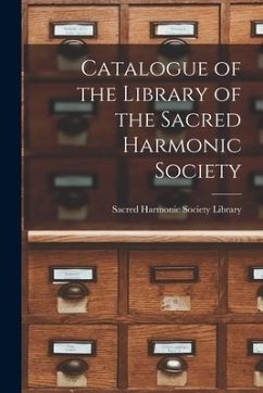 Catalogue of the Library of the Sacred Harmonic Society - Harmonic Society Library, Sacred