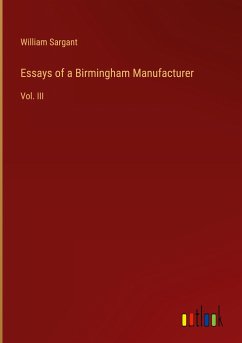 Essays of a Birmingham Manufacturer - Sargant, William