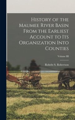 Cover History of the Maumee River Basin from the Earliest Account to its Organization into Counties; Volume III